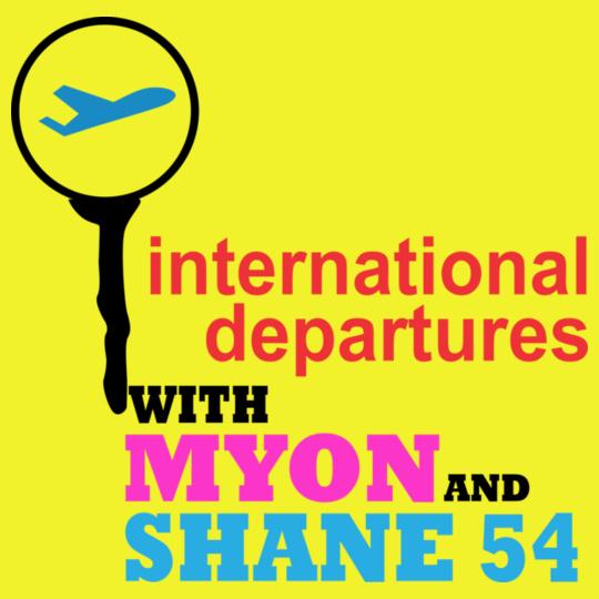 international-departures-with-myon-shane-